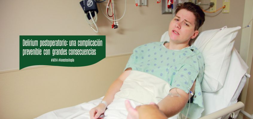 Delirium postoperatorio: una complicación prevenible con grandes consecuencias